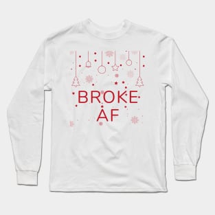 Christmas Humor. Rude, Offensive, Inappropriate Drinking Christmas Card. Broke AF. Red Long Sleeve T-Shirt